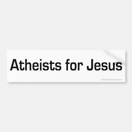 Atheïsten voor Jezus bumper sticker (Voorkant)