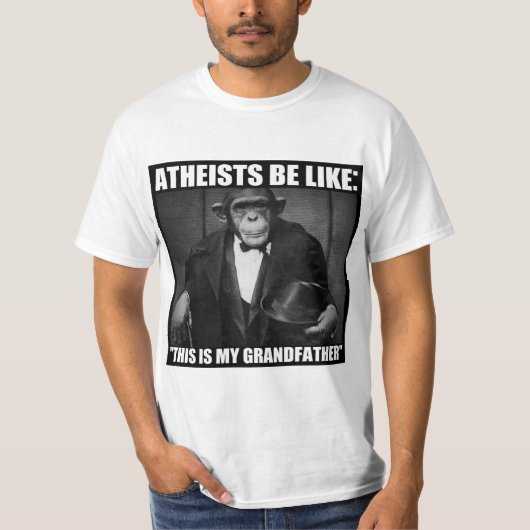 Atheïsten zijn als: "Dit is mijn grootvader" T-shirt (Voorkant)