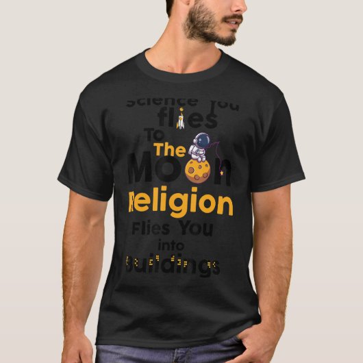Atheïstische Humor Atheïsme Wetenschap vliegt je n T-shirt (Voorkant)
