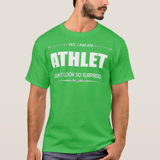 Athlet ja, ik ben een atleet t-shirt