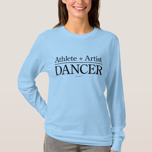 Athlete + Artist = Dancer T-shirt (Voorkant)