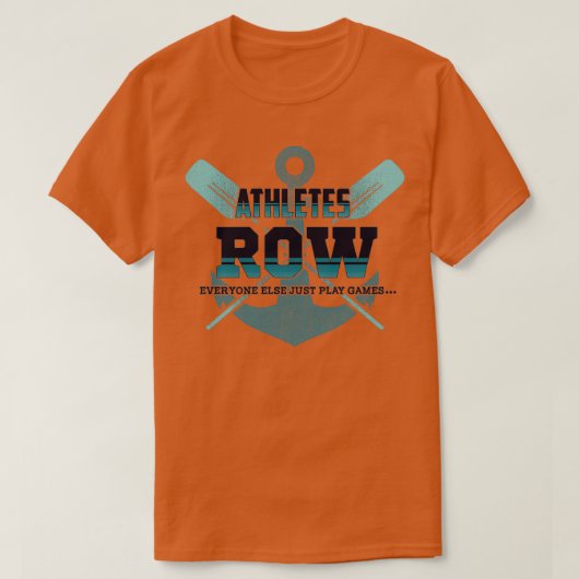 Athletes Row Iedereen anders speelt gewoon games T-shirt (Design voorkant)