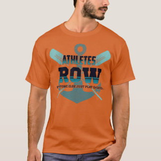 Athletes Row Iedereen anders speelt gewoon games T-shirt