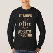 Athletic Director Coffee  AD Administrator Apparel T-shirt (Voorkant)