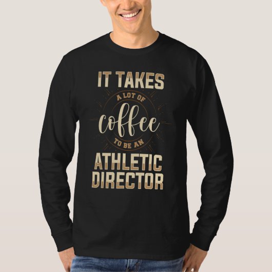 Athletic Director Coffee  AD Administrator Apparel T-shirt (Voorkant)
