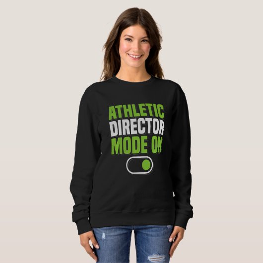 Athletic Director Mode On AD Administrator Apparel Trui (Voorkant volledig)