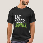 Athletic Tennis Sportspeler Eat Sleep Tennis T-shirt<br><div class="desc">Eat Sleep Tennis. Koel en geweldige ontwerp voor tennisspeler, tenniscoach en tennisfans. Koel grappige en geweldige atletische koopwaar voor atleten, spelers, mensen die graag tennis spelen en naar tennisspelletjes kijken. Ideaal voor tennisploeg of universiteitssportteam. Geweldig kerstcadeau en verjaardagscadeau voor iedereen die van humor houdt, hete citaten, grappige uitspraken, grappen, puns...</div>
