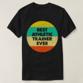 Athletic Trainer   Best Athletic Trainer Ever  T-shirt (Design voorkant)
