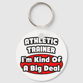 Athletic Trainer ... Big Deal Sleutelhanger