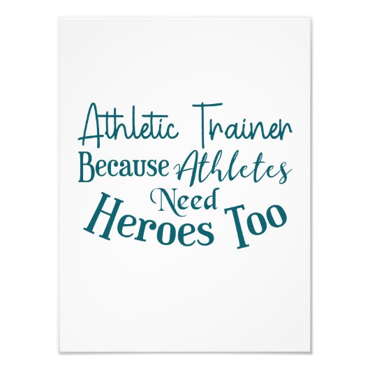 Athletic Trainer omdat atleten ook helden nodig he Foto Afdruk (Voorkant)
