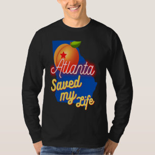 Atlanta Georgia heeft mijn leven gered T-shirt