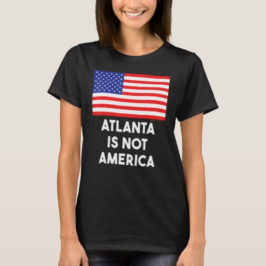 Atlanta is niet Amerika VS 4th van juli T-shirt (Voorkant)