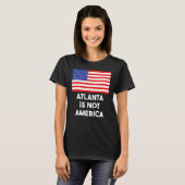 Atlanta is niet Amerika VS 4th van juli T-shirt (Voorkant volledig)