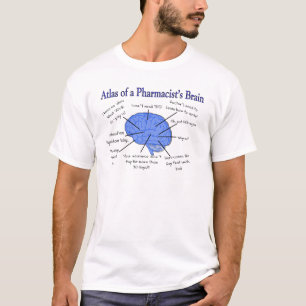 Atlas of A Pharmacist's Brain-Hilarious T-shirt