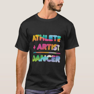 Atleet Artiest Dancer Cool Dance Gift Ideeën 1 T-shirt