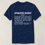 Atletiek Scout Zelfstandig Naamwoord Definitie Spo T-shirt<br><div class="desc">Grappige Atletiek Scout Uitspraken "Atletiek Scout Iemand Die Een Probleem Oplost Dat Je Niet Wist Dat Je Had Op Een Manier Die Je Niet Begrijpt". Pak dit grappige atletiek scout ontwerp als een grappig cadeau voor een geweldige moeder,  vader of vriend.</div>