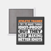 Atletische trainer Ik probeer dingen grappig Gezeg Magneet (Voorkant / Achterkant)