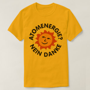 atomaire energie? Nein Danke T-shirt