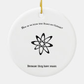 Atomen zijn katholiek en hebben massale Punny Keramisch Ornament (Achterkant)