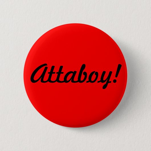 "Attaboy!" Knoop Ronde Button 5,7 Cm (Voorkant)
