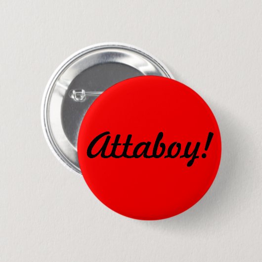 "Attaboy!" Knoop Ronde Button 5,7 Cm (Voorkant /achterkant)