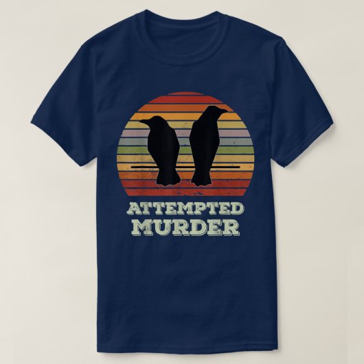 Attempted murder crows bird joke meme  t-shirt (Design voorkant)