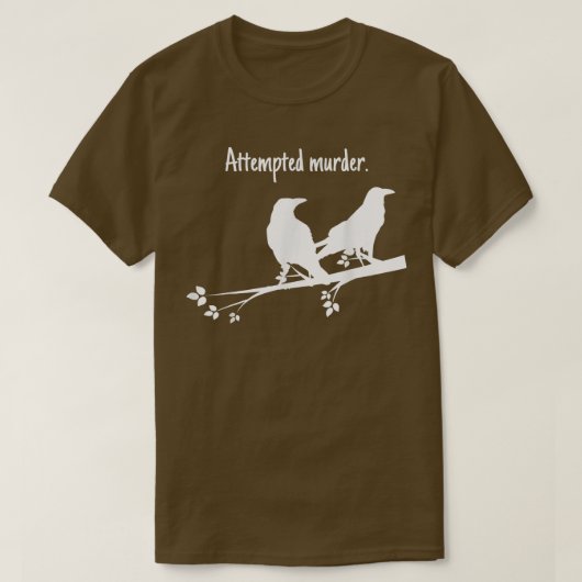 Attempted Murder Design  T-shirt (Design voorkant)