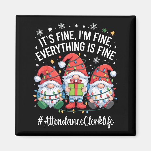 Attendance Clerk Gnome Everything Is Fine Funny Ch Magneet (Voorkant)