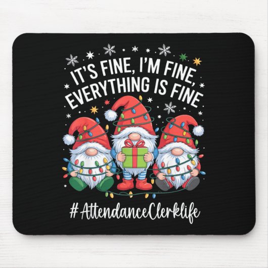 Attendance Clerk Gnome Everything Is Fine Funny Ch Muismat (Voorkant)