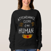 Attendance Clerk of Mini Humans Office Team Teache Trui (Voorkant)