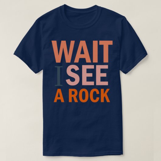 Attendez je vois un rocher Funny Geology Science M T-shirt (Design voorkant)
