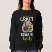Attentie Crazy Cleaning Lady Funny Cleaning Lady P Trui (Voorkant)