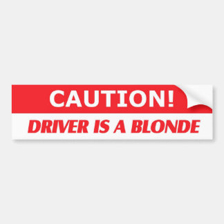Attentie-driver is een BLONDE-Bumpersticker Bumpersticker