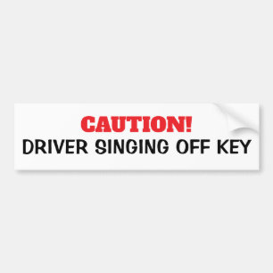Attentie Driver Singing Off Key Bumpersticker