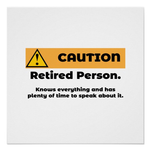 Attentie Gepensioneerd persoon Perfect Poster (Voorkant)