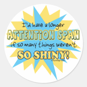 Attentie Span Shiny Humor Ronde Sticker