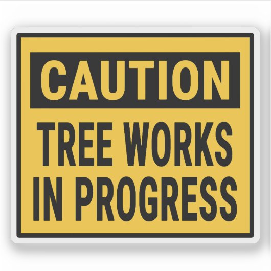 Attentie Tree werkt in uitvoering Sticker (Voorkant)