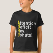Attention Deficit Hey Donuts Funny Gift Tee Adhd M T-shirt (Voorkant)