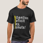 Attention Deficit Hey Donuts Funny Gift Tee Adhd M T-shirt (Voorkant)