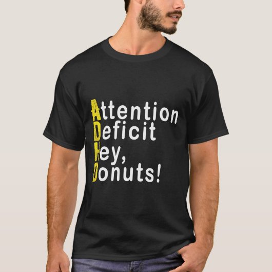 Attention Deficit Hey Donuts Funny Gift Tee Adhd M T-shirt (Voorkant)