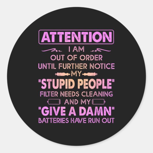 Attention I Am Out Of Order Until Further Notice M Ronde Sticker (Voorkant)