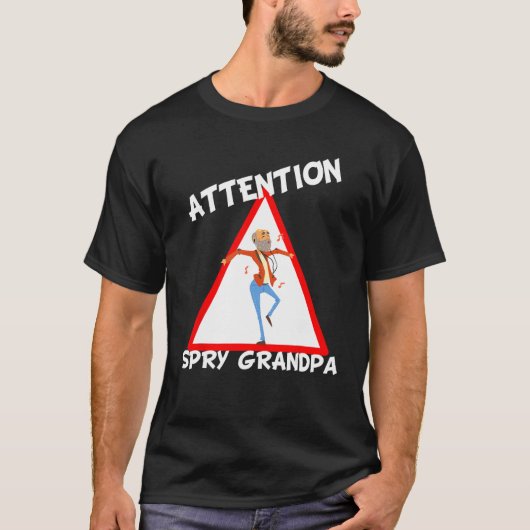 Attention Spry Grandpa  dancing Grampa T-shirt (Voorkant)
