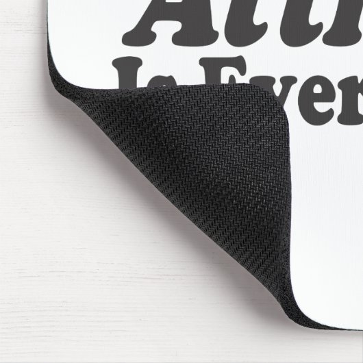 Attitude is alles! muismat (Hoek)