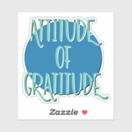 Attitude of Gratitude Recovery Slogan Sticker