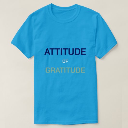Attitude of Gratitude T-shirt (Design voorkant)