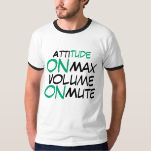Attitude on Max, Volume on Mute – Bold Minimalist T-shirt