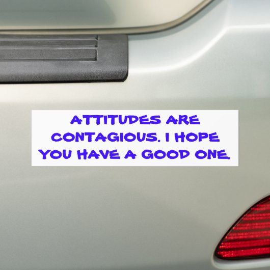 Attitudes zijn besmettelijk. bumpersticker (Op auto)
