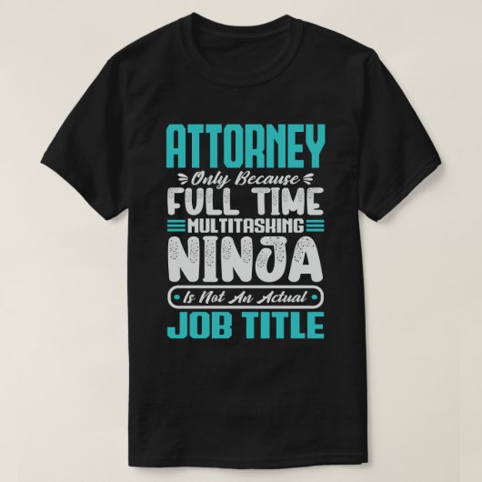 Attorney Multitasker Funny Profession Job Skill T-shirt (Design voorkant)