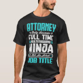 Attorney Multitasker Funny Profession Job Skill T-shirt (Voorkant)