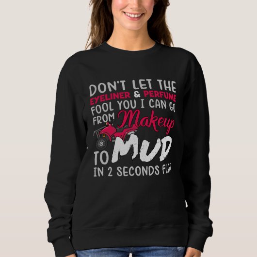 ATV Girl Makeup to Mud Pink Quad Lady Biker 4 Whee Trui (Voorkant)